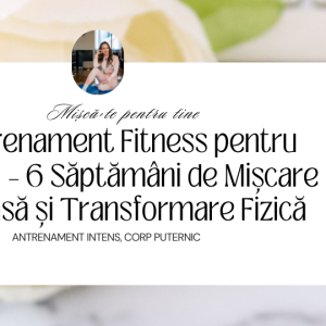 Antrenament Fitness pentru Femei – 6 Săptămâni de Mișcare Intensă și Transformare Fizică